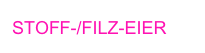 STOFF-/FILZ-EIER
