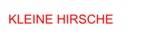 KLEINE HIRSCHE